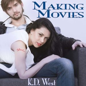 Making Movies: A Steamy Holiday Tale, K.D. West