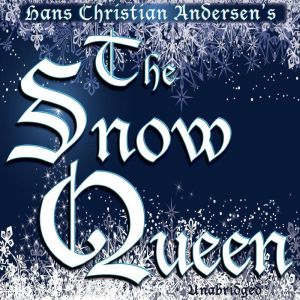 The Snow Queen: An Adventure in Seven Stories, Hans Christian Andersen