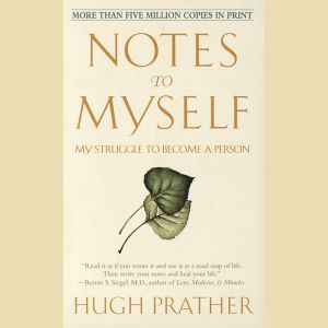 Notes to Myself: My Struggle to Become a Person, Hugh Prather