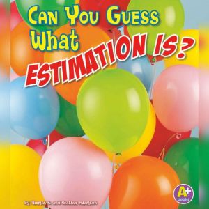 Can You Guess What Estimation Is?, Thomas K. Adamson