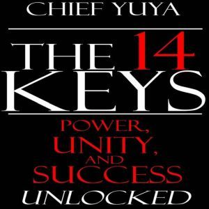 The 14 Keys: Power, Unity, and Success Unlocked, Chief Yuya