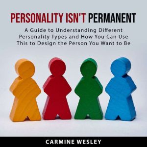Personality Isn't Permanent, Carmine Wesley