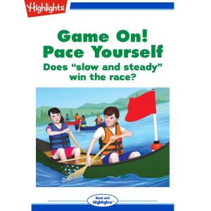 Game On!: Pace Yourself: Does slow and steady win the race?, Rich Wallace