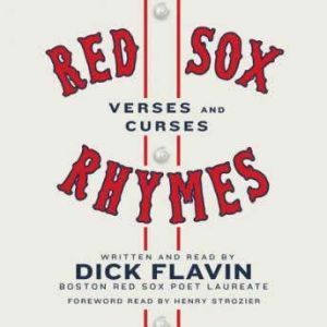 Red Sox Rhymes: Verses and Curses, Dick Flavin