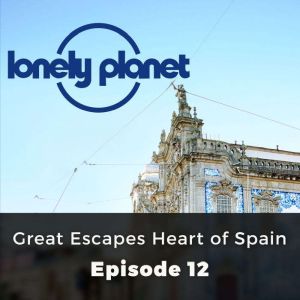 Lonely Planet: Great Escapes Heart of Spain: Episode 12, Oliver Smith