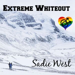 Extreme Whiteout: A Short M/M Love Story, Sadie West