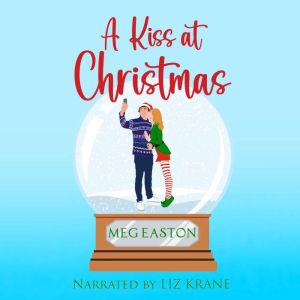 A Kiss at Christmas: A Sweet Beach Romance, Meg Easton