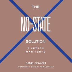 The No-State Solution: A Jewish Manifesto, Daniel Boyarin