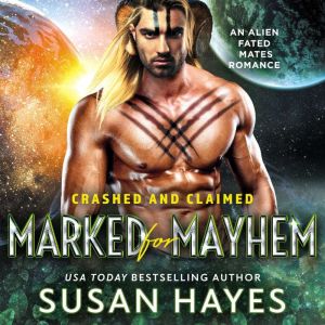 Marked For Mayhem: An Alien Fated Mates Romance, Susan Hayes