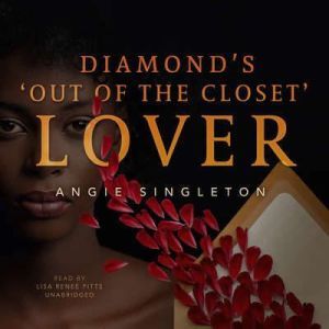 Diamonds Out of the Closet Lover, Angie Singleton