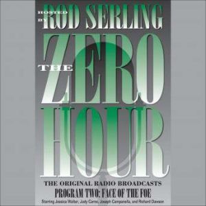 Zero Hour 2: Face of the Foe, Rod Serling