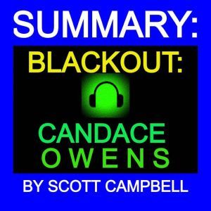 SUMMARY: BLACKOUT: CANDACE OWENS, Scott Campbell