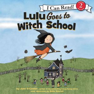 Lulu Goes to Witch School, Jane O'Connor