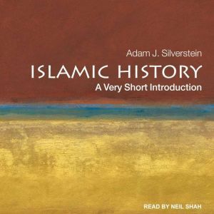 Islamic History: A Very Short Introduction, Adam J. Silverstein