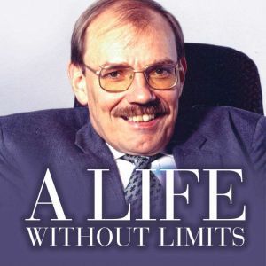 A Life Without Limits: Sir Bert Massie CBE DL Disability Rights Activist and Advocate, Sir Bert