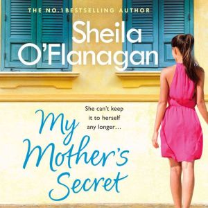 My Mother's Secret: A warm family drama full of humour and heartache, Sheila O'Flanagan