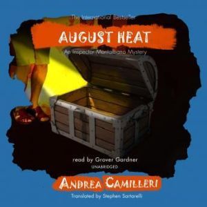 August Heat: An Inspector Montalbano Mystery, Andrea Camilleri; Translated by Stephen Sartarelli