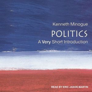 Politics: A Very Short Introduction, Kenneth Minogue