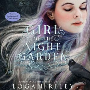 Girl of the Night Garden: Young Adult Fantasy Romance, Logan Riley