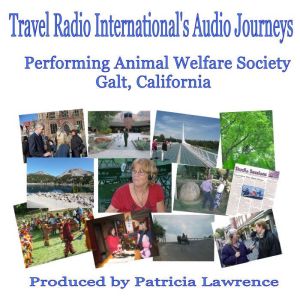 Performing Animal Welfare Society: Galt, California, Patricia L. Lawrence