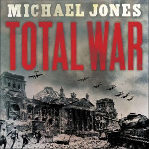 Total War: From Stalingrad to Berlin, Michael Jones
