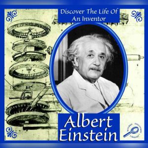 Albert Einstein: History in America - Dicscover the Life of an Inventor, Don McLeese