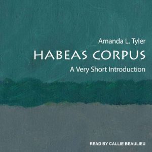 Habeas Corpus: A Very Short Introduction, Amanda Tyler