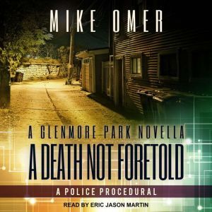 A Death Not Foretold: A Glenmore Park Novella, Mike Omer