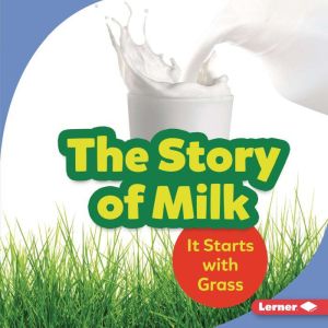 The Story of Milk: It Starts with Grass, Stacy Taus-Bolstad