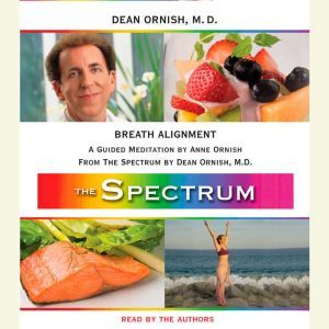 Breath Alignment: A Guided Meditation from THE SPECTRUM, Dean Ornish, M.D.