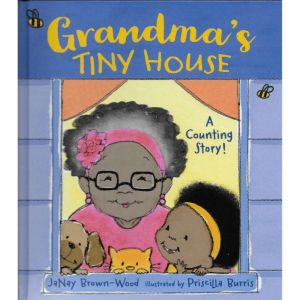 Grandma's Tiny House: A Counting Story, JaNay Brown-Wood
