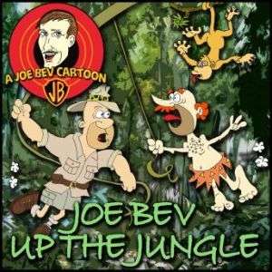 Joe Bev in the Jungle: A Joe Bev Cartoon Collection, Volume 6, Joe Bevilacqua; Philip Proctor; Pedro Pablo Sacristn