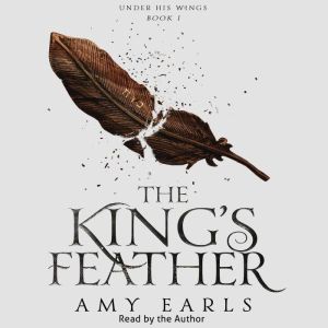 The King's Feather: A Young Adult Portal Fantasy for Christian Teens, Amy Earls