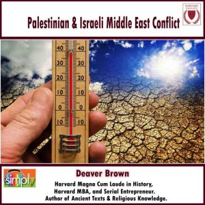 Palestinian & Israeli Middle East Conflict: Separating the People from the Problems, Deaver Brown