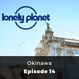 Lonely Planet: Okinawa: Episode 14, Rory Goulding