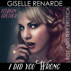 I Did You Wrong: Lesbian Erotica, Giselle Renarde