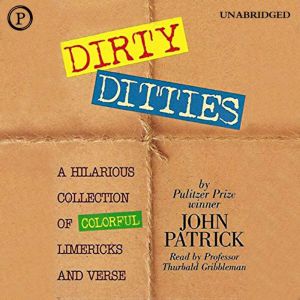 Dirty Ditties: A Hilarious Collection of Colorful Limericks and Verse, John Patrick