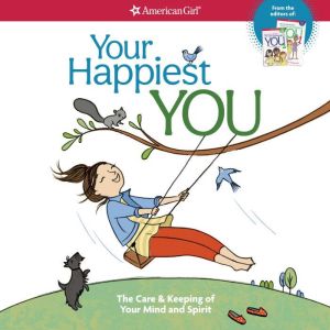 Your Happiest You: The Care & Keeping of Your Mind and Spirit, Judy Woodburn