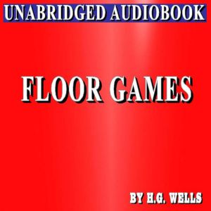 Floor Games, H.G. Wells
