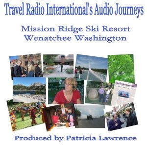 Mission Ridge Ski Resort: Wenatchee Washington, Patricia L. Lawrence