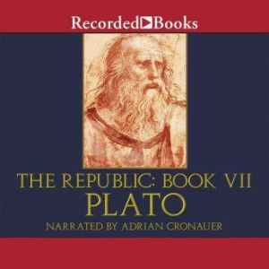 The Republic: Book VII, Plato,
