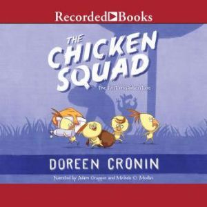 The Chicken Squad: The First Misadventure, Doreen Cronin