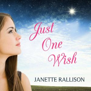Just One Wish: A Celebrity Crush Romance, Janette Rallison