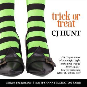 Trick or Treat (Newsletter Subscriber Exclusive): A Rivers End Romance with a touch of Magic! (Mona+Garrett), CJ Hunt