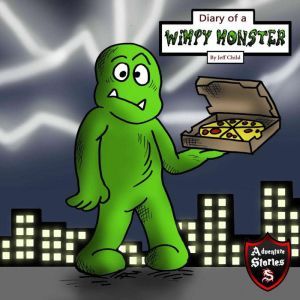 Diary of a Wimpy Monster: The Electric Monster Who Discovered His Worth, Jeff Child