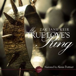 My True Love's Ring: An Erotic Short Story, Zak Jane Keir