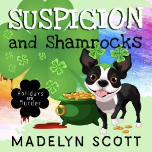 Suspicion and Shamrocks: St. Patrick's Day, Madelyn Scott