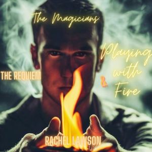 The Requiem & Playing With Fire, Rachel Lawson