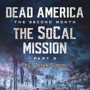 Dead America - The SoCal Mission Pt. 5, Derek Slaton