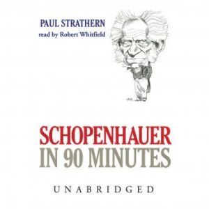 Schopenhuaer in 90 Minutes, Paul Strathern